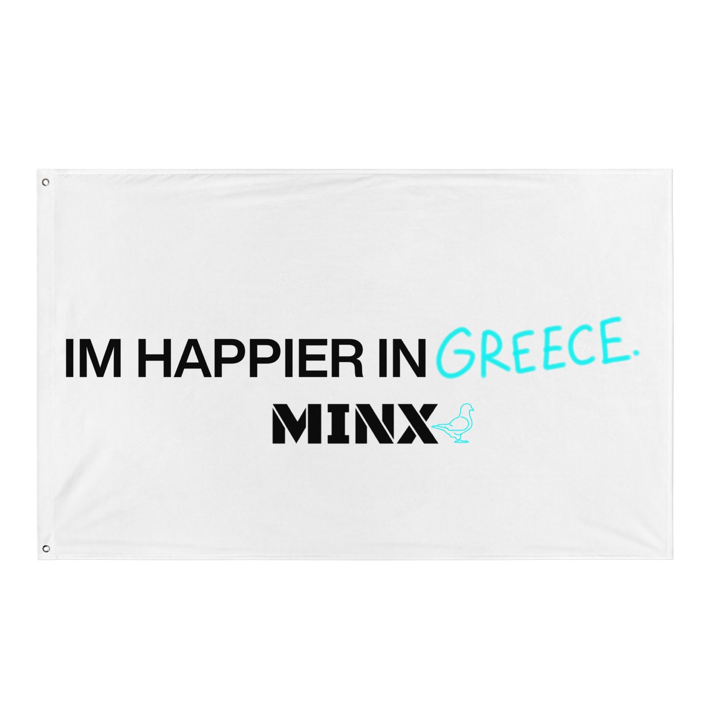 IM HAPPIER IN GREECE FLAG