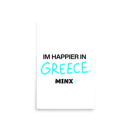 IM HAPPIER IN GREECE POSTER