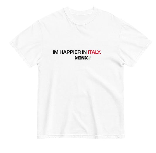 IM HAPPIER IN ITALY TEE